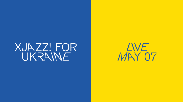 XJAZZ! FOR UKRAINE @ XJAZZ! Festival 2022