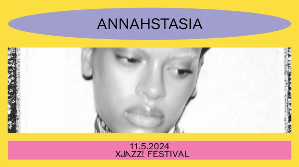 Annahstasia, © XJAZZ Annahstasia, © XJAZZ