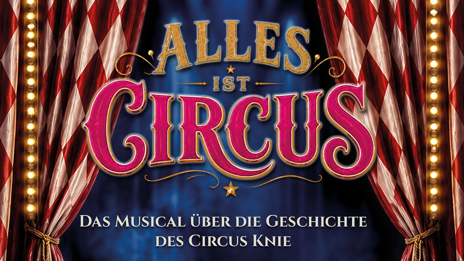 Alles ist Circus - Das Musical über die Geschichte des Circus Knie, © Alles ist Circus - Das Musical über die Geschichte des Circus Knie Alles ist Circus - Das Musical über die Geschichte des Circus Knie, © Alles ist Circus - Das Musical über die Geschichte des Circus Knie