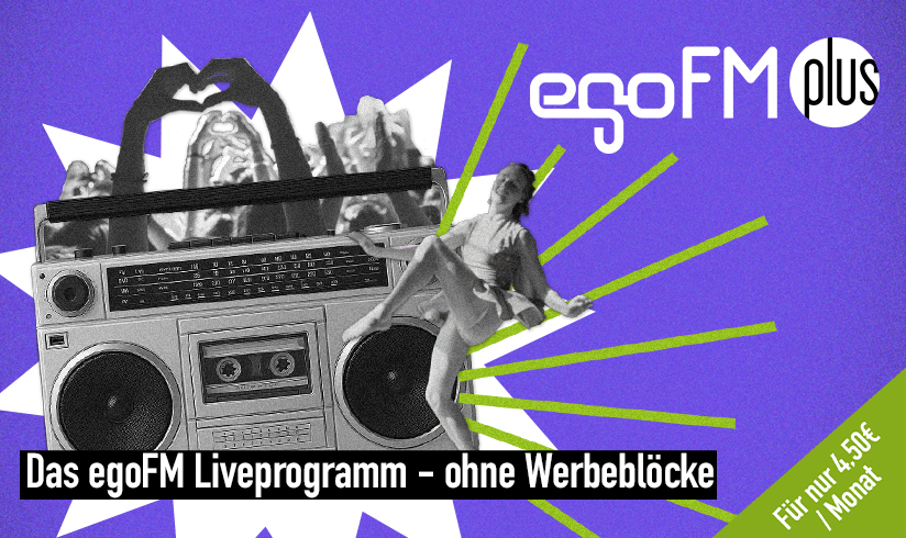 egoFM plus - jetzt abonnieren!, © Collage: egoFM