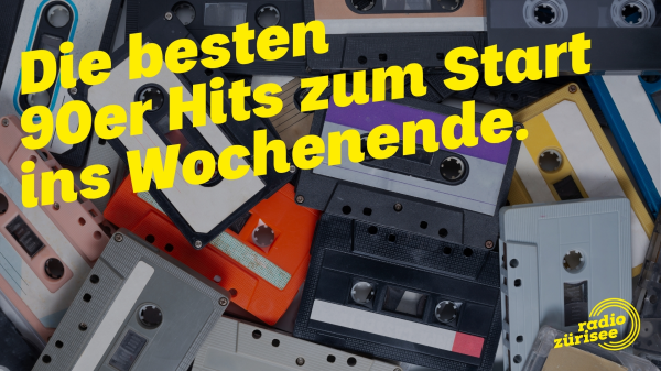 Die besten 90er Hits zum Start ins Wochenende, © Radio Zürisee
