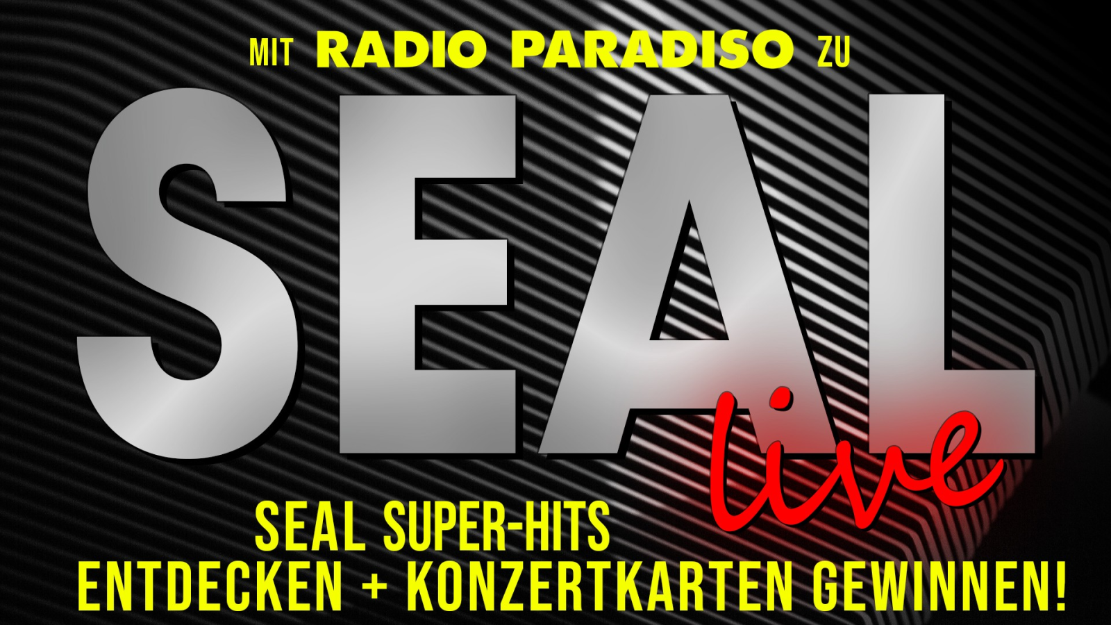 Mit Radio Paradiso zu Seal – Live!