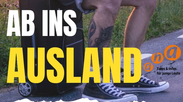 Ab ins Ausland - AHA - Tipps & Infos für junge Leute, © aha_tipps