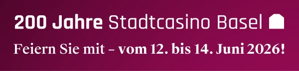 © Stadtcasino Basel © Stadtcasino Basel