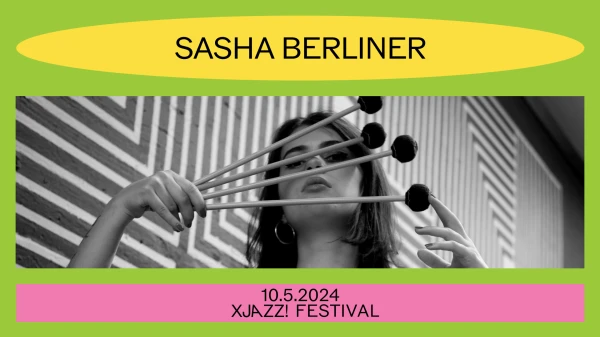 Sasha Berliner, © XJAZZ! Sasha Berliner, © XJAZZ!