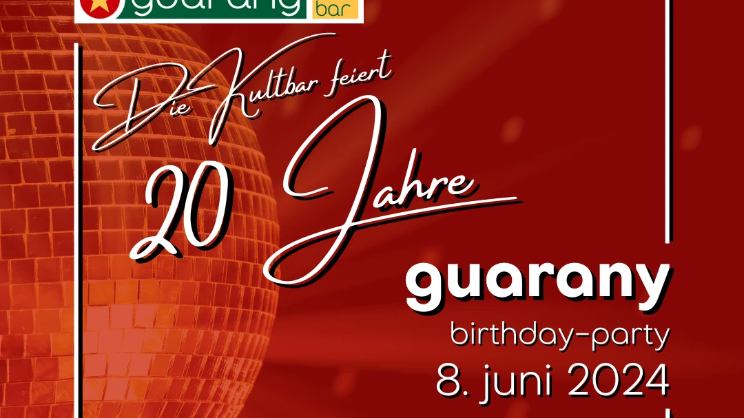 20 Jahre Guarany - Birthday Party, © Guarany Café Bar 20 Jahre Guarany - Birthday Party, © Guarany Café Bar