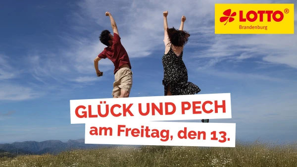 Glück und Pech am Freitag, den 13. Glück und Pech am Freitag, den 13.