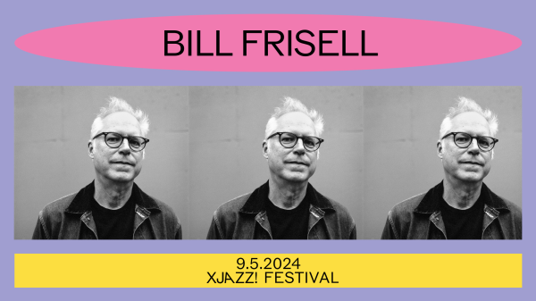 Bill Frisell, © XJAZZ!