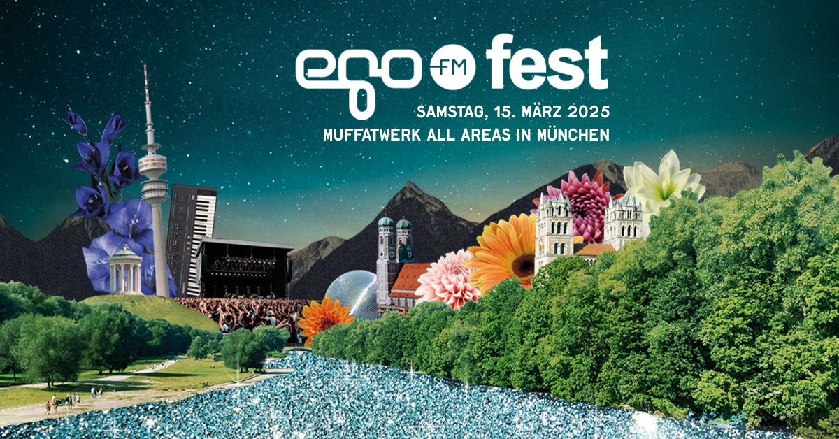 Das egoFM fest in München 2025, © Alle Infos zum egoFM fest München 2025