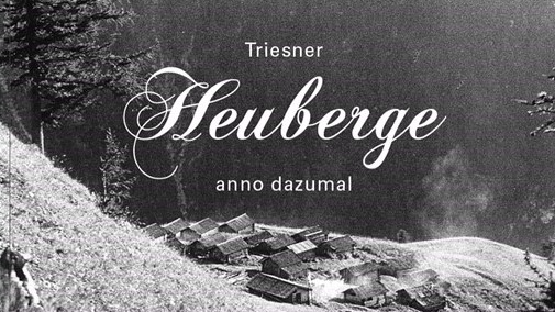 TRIESNER HEUBERGE ANNO DAZUMAL, © Gasometer