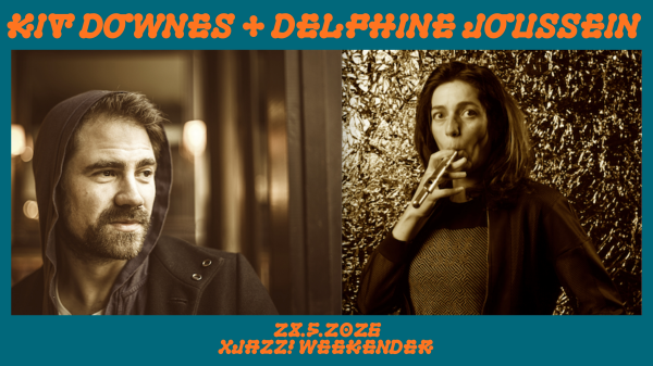 XJAZZ! WEEKENDER presents Kit Downes & Delphine Joussein, © XJAZZ!