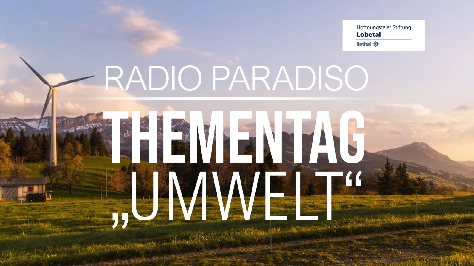 Radio Paradiso Thementag "Umwelt" Radio Paradiso Thementag "Umwelt"