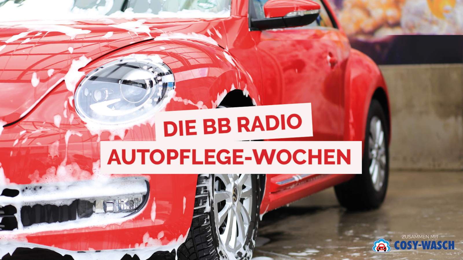 Die BB RADIO Autopflege-Wochen mit COSY-WASCH