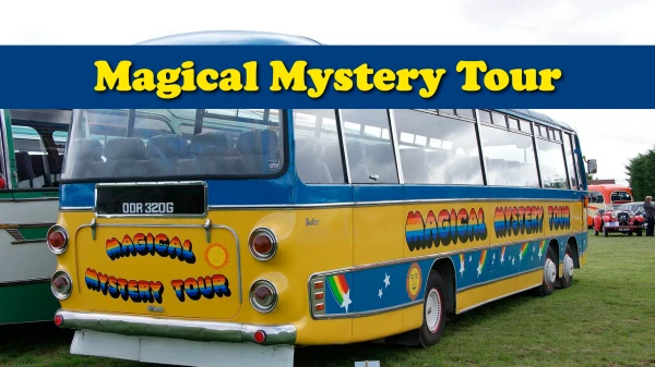 Magical Mystery Tour, © Chris Sampson, via Wikimedia Commons Magical Mystery Tour, © Chris Sampson, via Wikimedia Commons