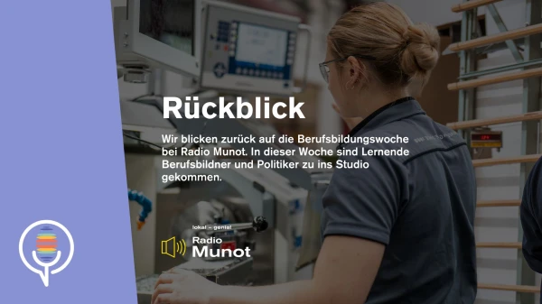 Rückblick Berufsbildungswoche, © Radio Munot Rückblick Berufsbildungswoche, © Radio Munot
