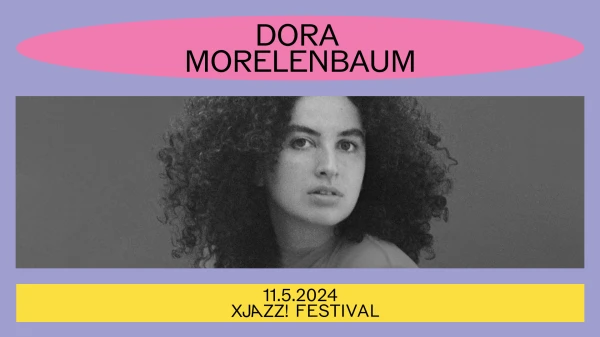 Dora Morelenbaum, © XJAZZ! Dora Morelenbaum, © XJAZZ!