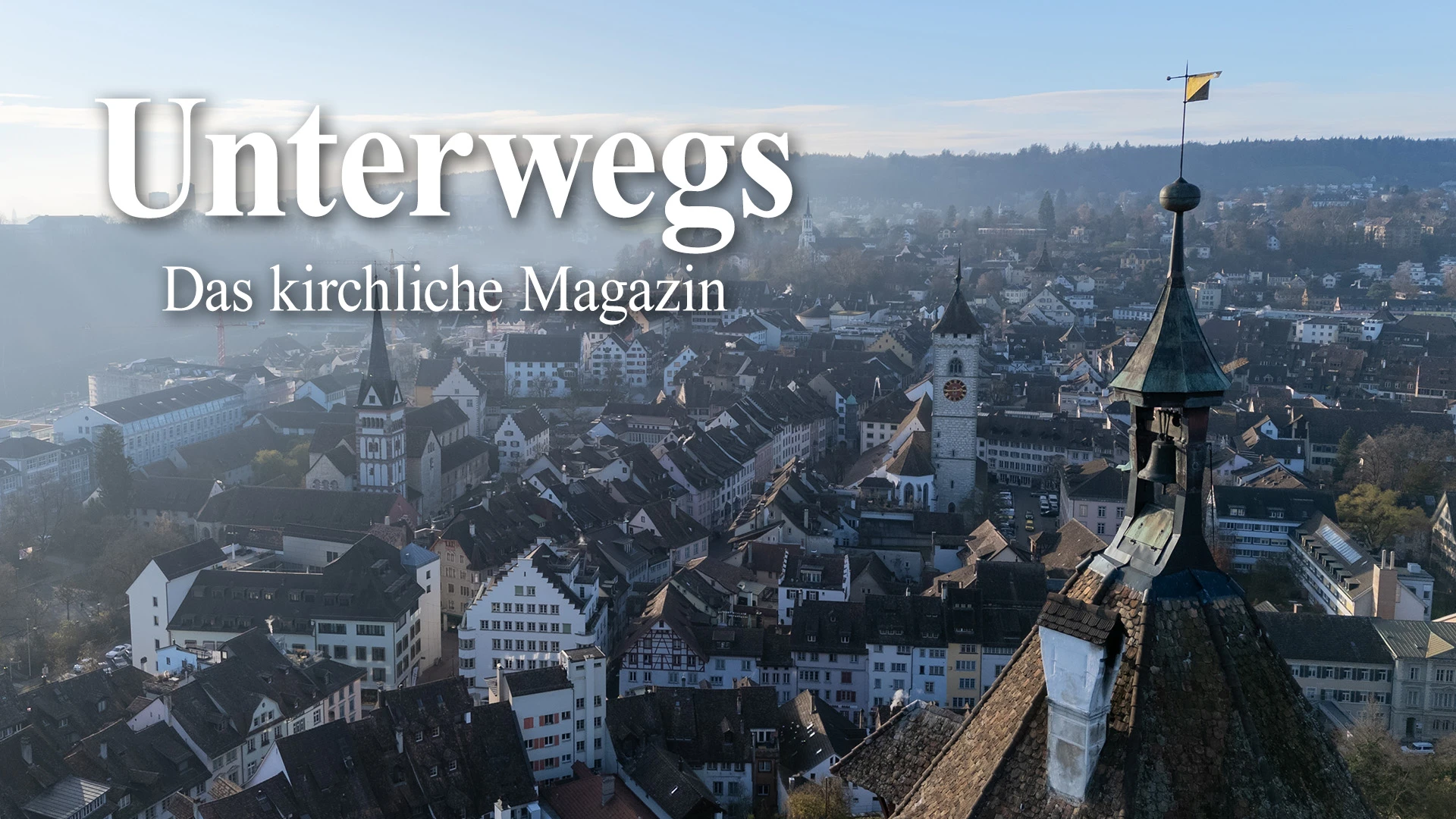 Unterwegs: Das kirchliche Magazin, © Samuel Kälin Unterwegs: Das kirchliche Magazin, © Samuel Kälin