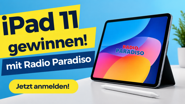 Radio Paradiso hören und iPad 11 gewinnen!