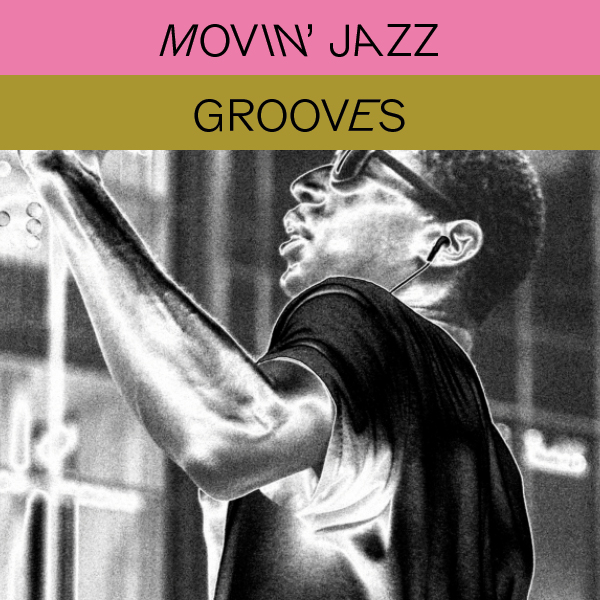 Movin’ Jazz Grooves