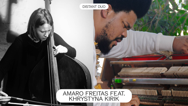 DISTANT DUO: AMARO FREITAS/BR FEAT. KHRYSTYNA KIRIK/UA