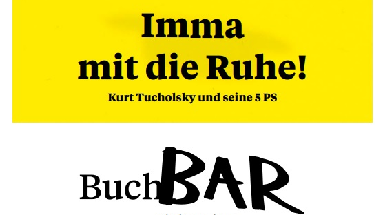 Imma mit die Ruhe - Kurt Tucholsky und seine 5 PS, © ZVG