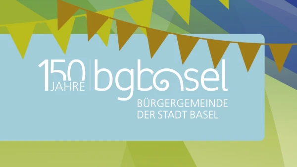 150 Jahre Bürgergemeinde der Stadt Basel 150 Jahre Bürgergemeinde der Stadt Basel