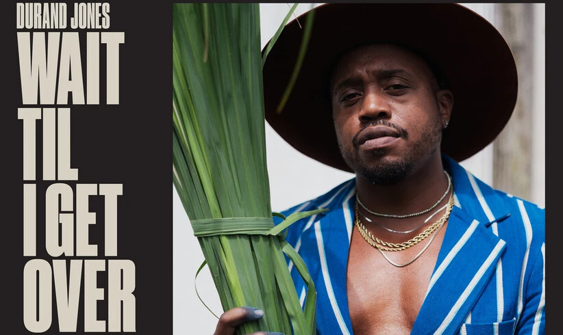 © Durand Jones | Albumcover 'Wait Til I Get Over' | Dead Oceans © Durand Jones | Albumcover 'Wait Til I Get Over' | Dead Oceans
