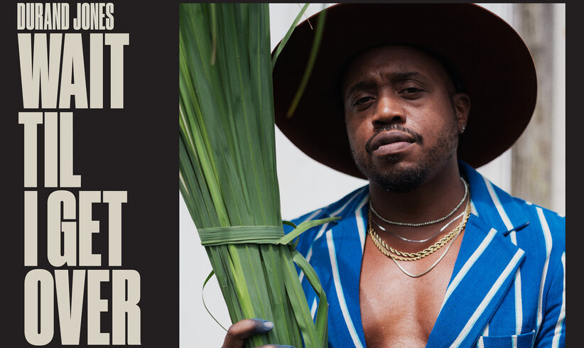 © Durand Jones | Albumcover 'Wait Til I Get Over' | Dead Oceans