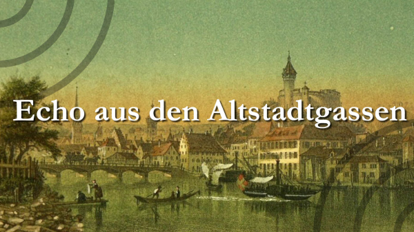 Echo aus den Altstadtgassen, © Stadtarchiv Schaffhausen