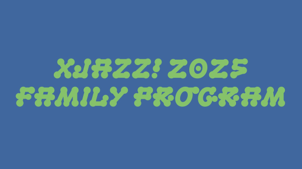XJAZZ! 2025 FAMILY PROGRAM, © autostrada