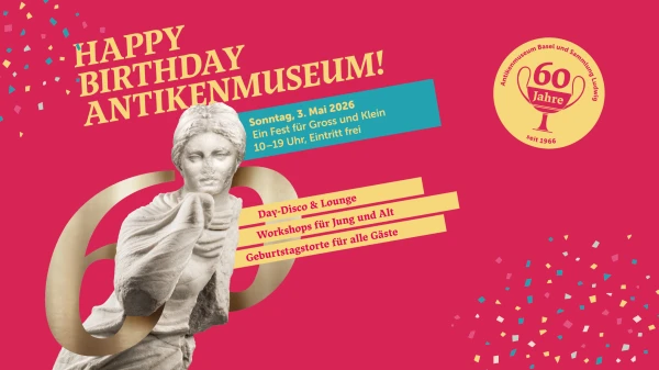 Die grosse Geburtstagsparty: Das Antikenmuseum Basel feiert 60 Jahre Jubiläum, © Antikenmuseum Basel Die grosse Geburtstagsparty: Das Antikenmuseum Basel feiert 60 Jahre Jubiläum, © Antikenmuseum Basel