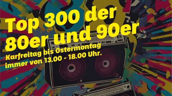 Top 300 der 80er und 90er, © Radio Zürisee Top 300 der 80er und 90er, © Radio Zürisee