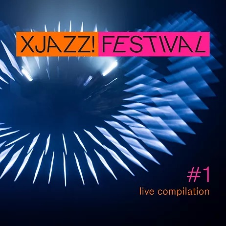 Compilation - XJAZZ! festival live #1